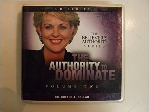 The Believer's Authority Vol 2: The Authority to Dominate (3 DVDs) - Creflo A Dollar